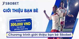 Chương trình giới thiệu bạn bè Sbobet