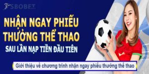 Giới thiệu về chương trình nhận ngay phiếu thưởng thể thao